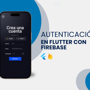 Autenticación en Flutter con Firebase