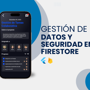 Gestión de datos y seguridad en Firestore
